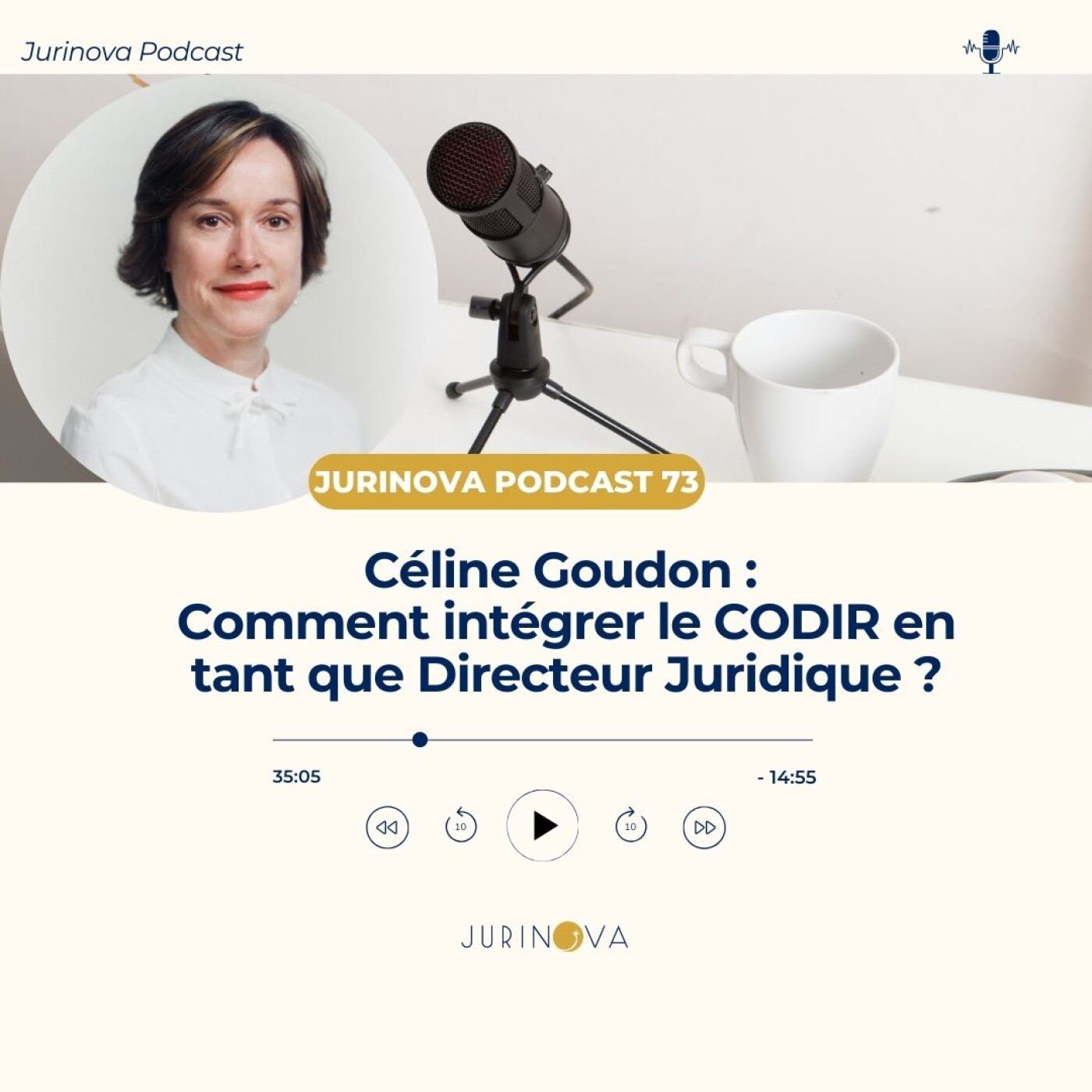 73. Interview Céline Goudon : Comment intégrer le CODIR en tant que Directeur Juridique ?