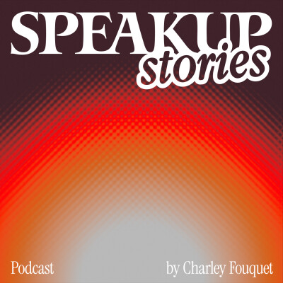 Speakup Stories — Le podcast qui donne la parole à celles et ceux qu’on entend mais qu’on ne voit pas. cover