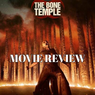 28 Years Later: The Bone Temple (2026) Movie Review cover