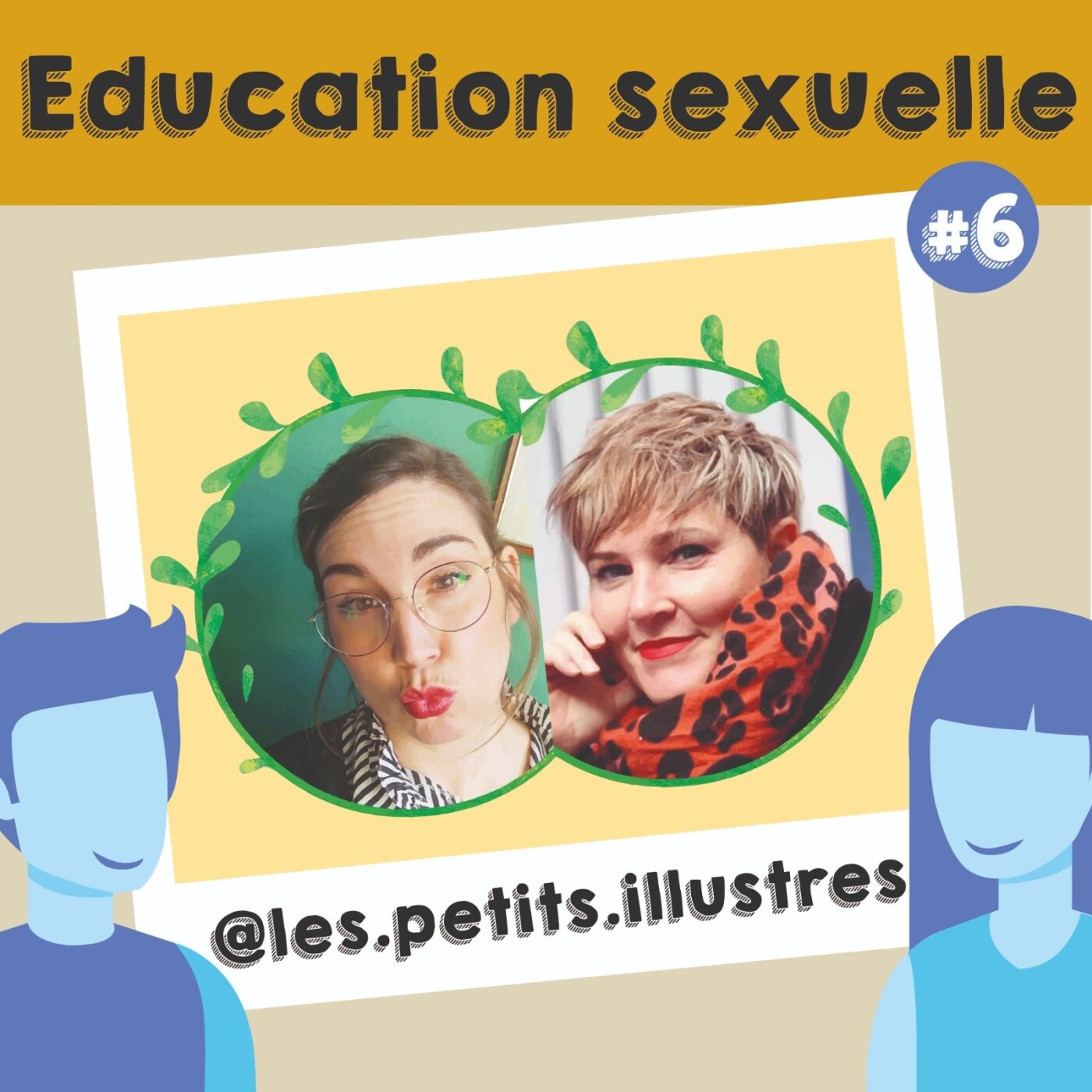 [Rediff] Episode 6 : Education et sexualité, avec Mathilde et Tiphaine, des Petits illustrés de l'intimité