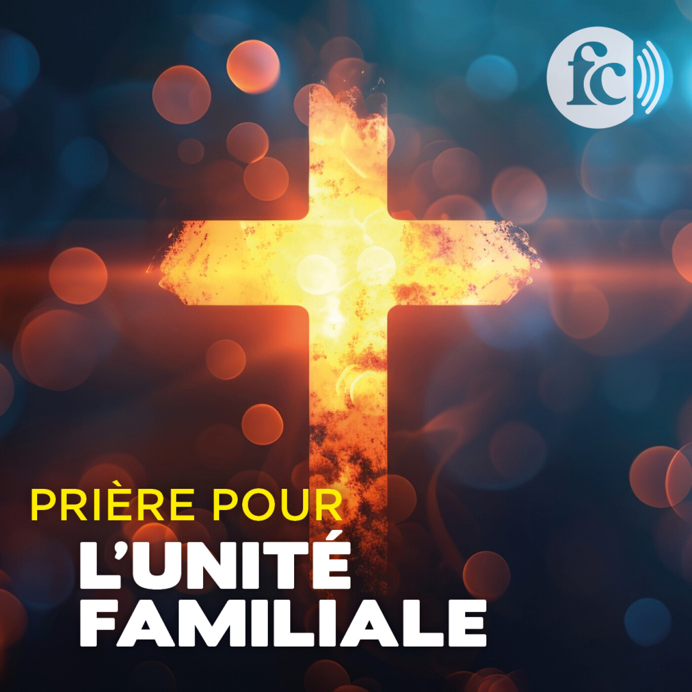 Prière pour l'unité familiale
