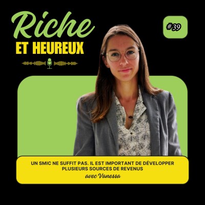 #39: Un SMIC ne suffit pas. il est important de développer plusieurs sources de revenus. Avec Vanessa [REPLAY] cover