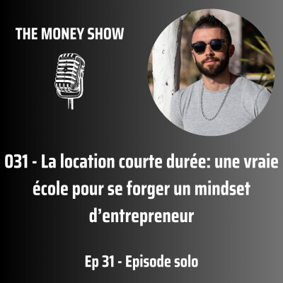 031 - La location courte durée: une vraie école pour se forger un mindset d’entrepreneur cover