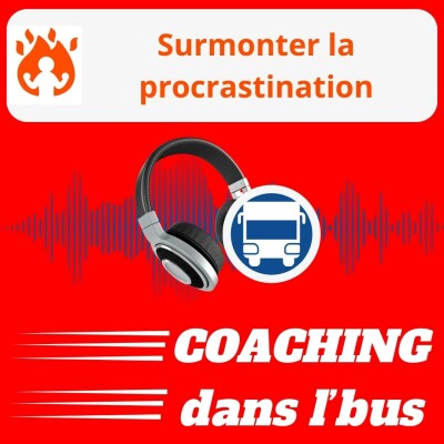 #014 : Surmonter la procrastination cover