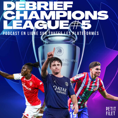 Débrief Champions League #5 - Petit Filet cover