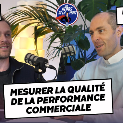 # 222 - Comment mesurer la qualité dans la performance commerciale avec Baptiste Leber de SuperTrainMe cover