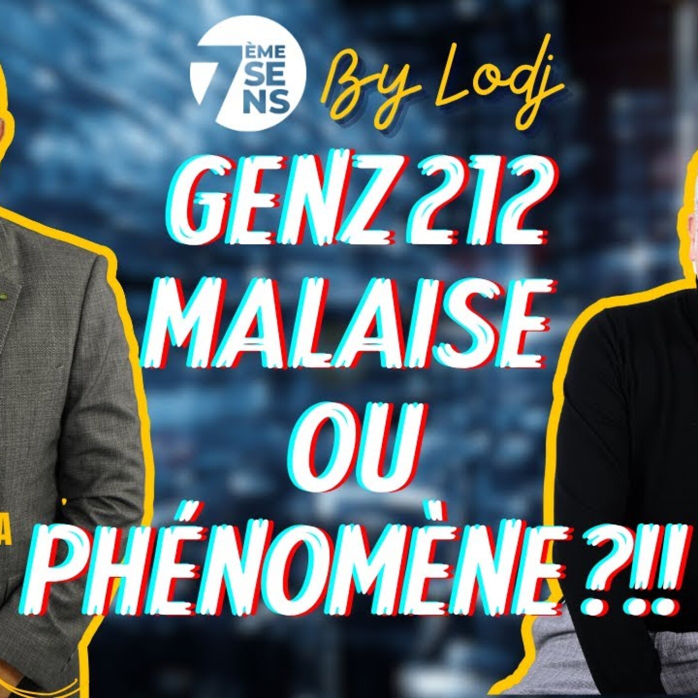7ème sens avec Aziz Daouda: GenZ 212 / Malaise générationnel ou Phénomène social ? episode artwork