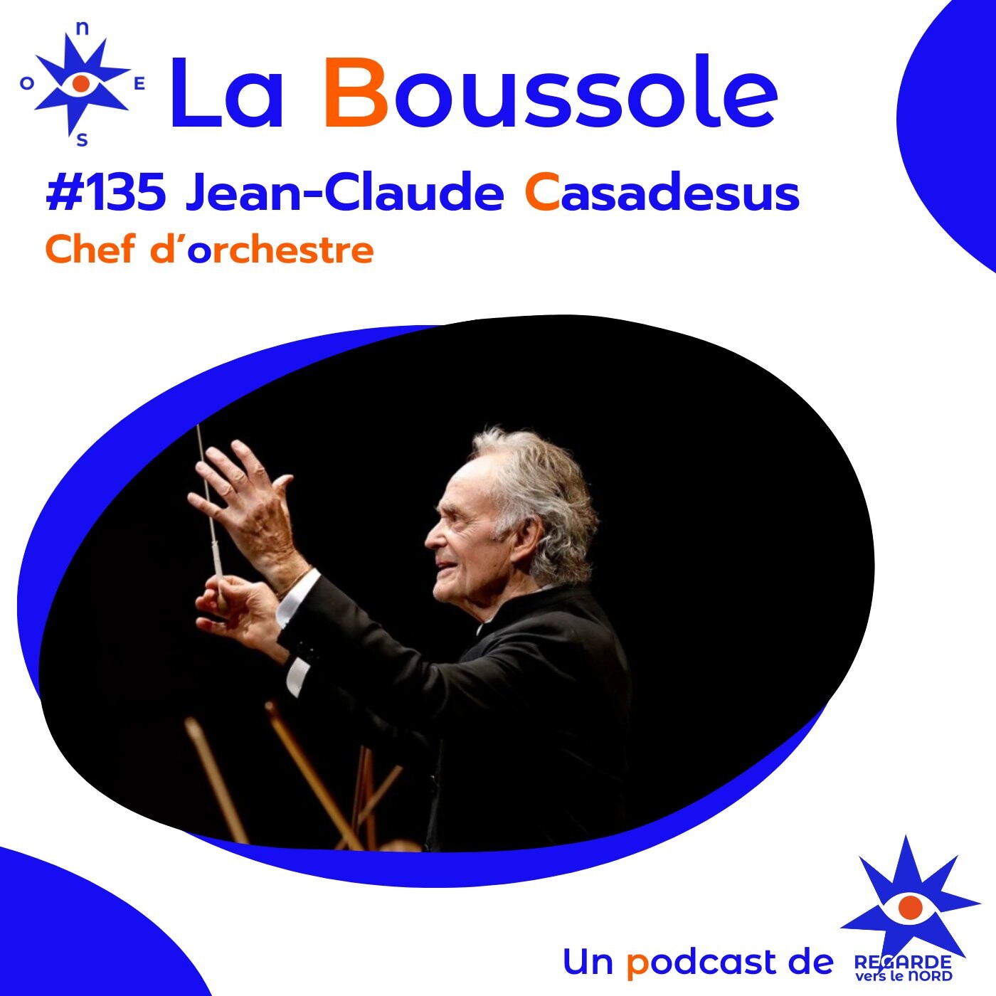 #135 Jean-Claude Casadesus, chef d'orchestre, la musique c'est le parfum de l'oreille