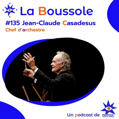 #135 Jean-Claude Casadesus, chef d'orchestre, la musique c'est le parfum de l'oreille cover