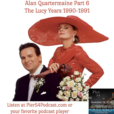 Episode 284: The Port Charles 411: Alan Quartermaine Part 6 The Lucy Years 90-91 cover