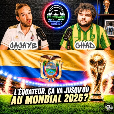 Débat Coupe du Monde 2026 - L’Équateur🇪🇨 ça va jusqu’où au Mondial 2026 ? cover