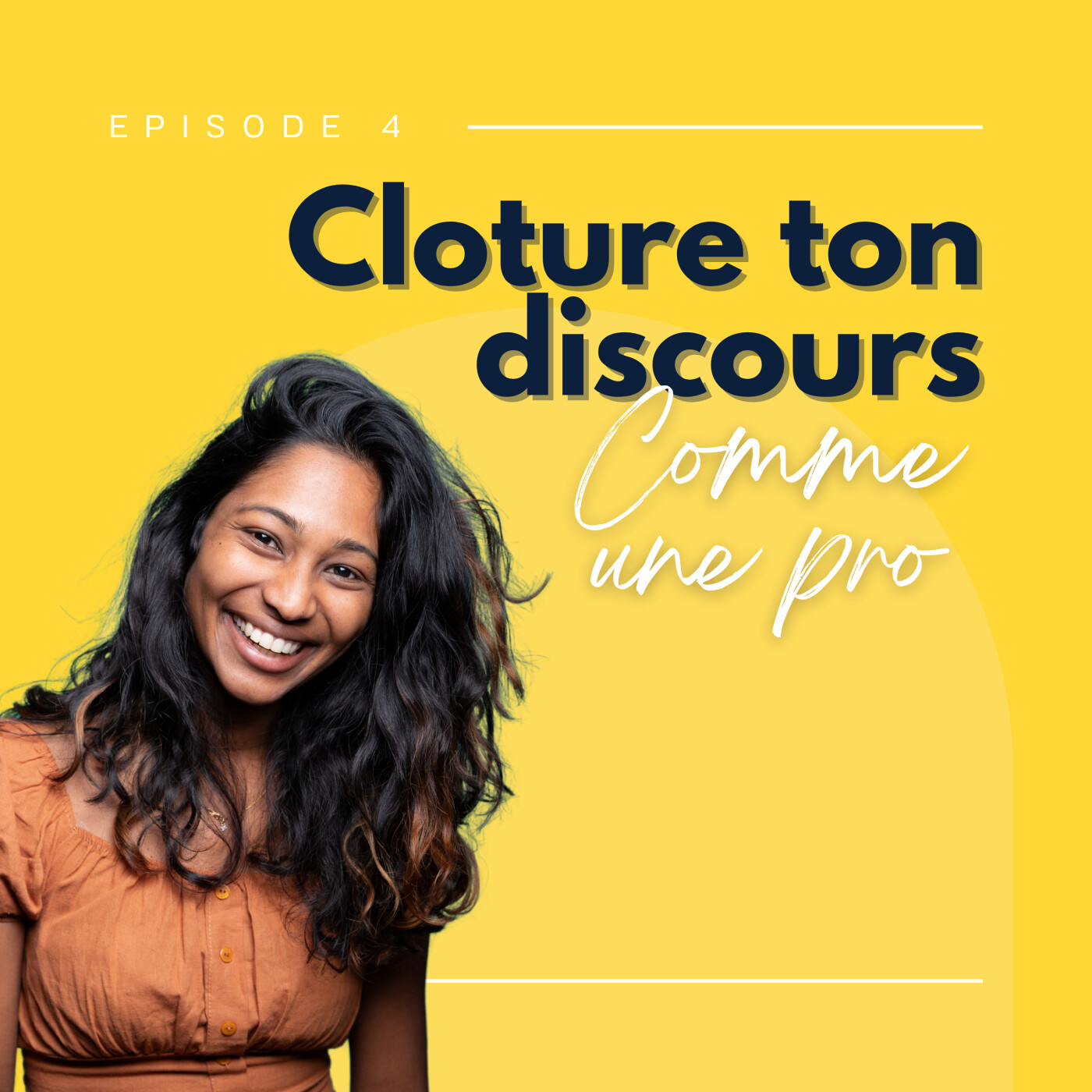S3EP4 – Clôture ton discours comme un pro