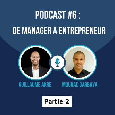 De manager à entrepreneur (interview de Mourad Garbaya) cover