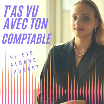Albane Hubert : Travailler au Conseil Régional de l'Ordre des Experts-Comptables, ça consiste en quoi ? - S2 E10 cover