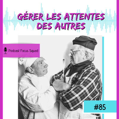 E85- Gérer les attentes des autres cover