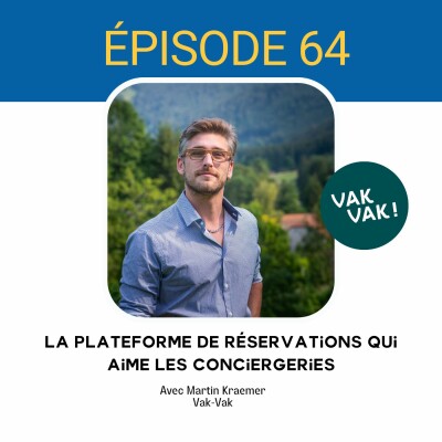 64. Une plateforme de réservation Made in France qui aime les conciergeries - VakVak cover