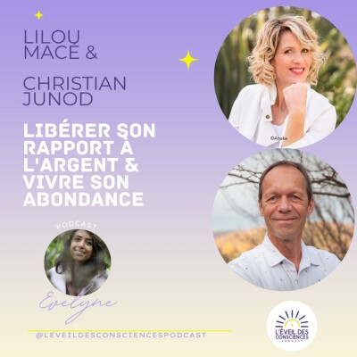 #99 Libérer son rapport à l'argent et vivre son abondance, Lilou Macé & Christian Junod cover
