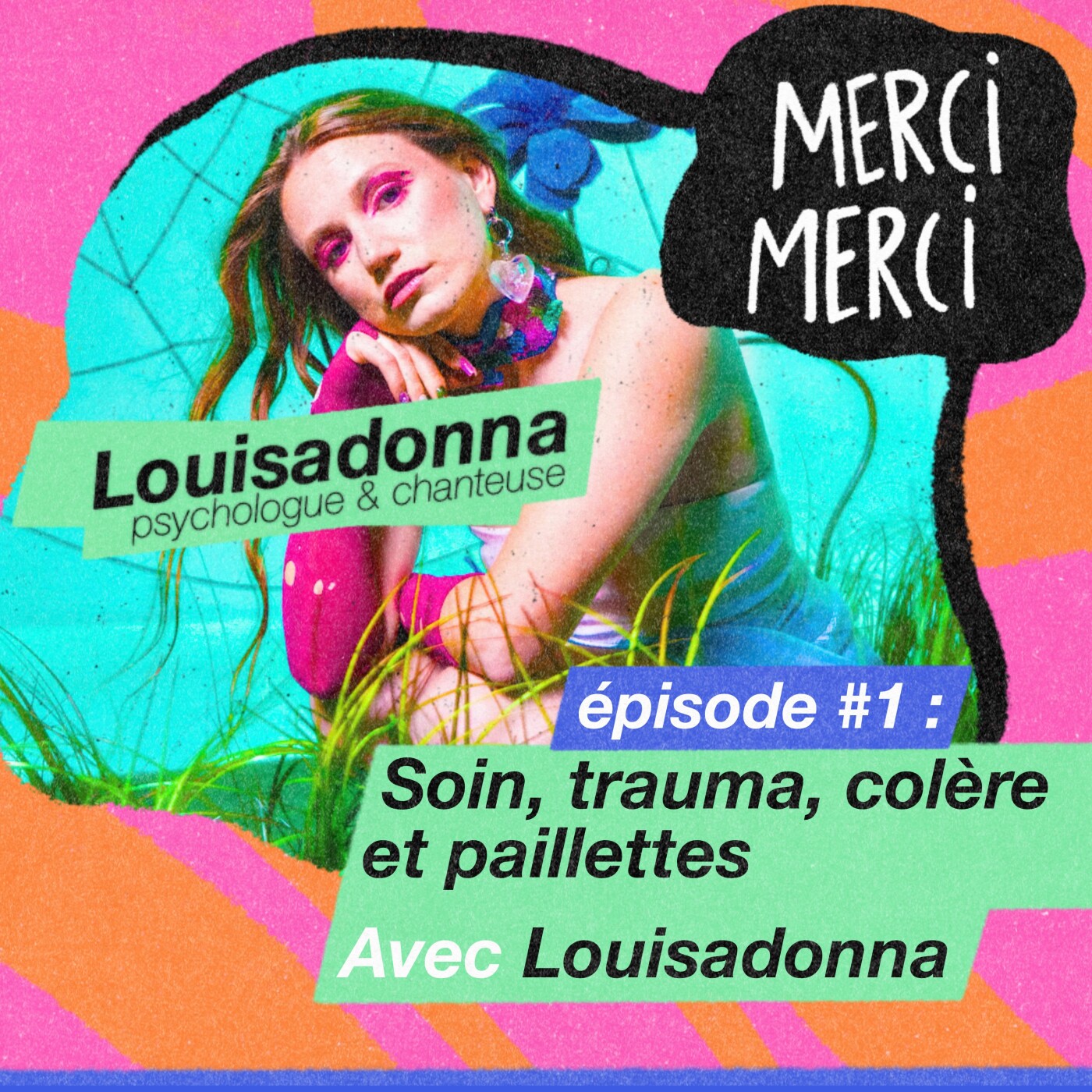Louisadonna – psychologue & chanteuse militante : soin, trauma, colère et paillettes – Merci Merci