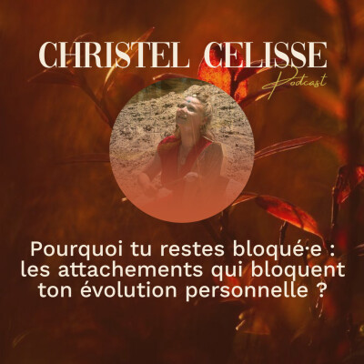Pourquoi tu restes bloqué·e : les attachements qui bloquent ton évolution personnelle cover