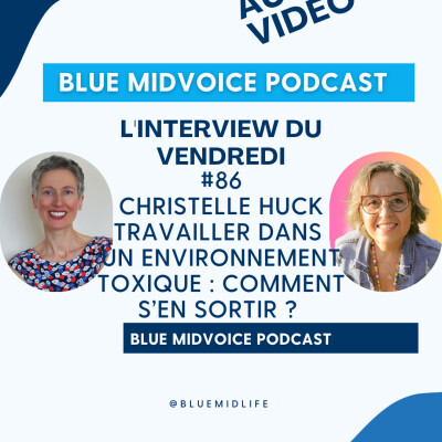 BLUE MIDVOICE EPISODE 86 : CHRISTELLE HUCK - MILIEU TOXIQUE - S'EN SORTIR cover