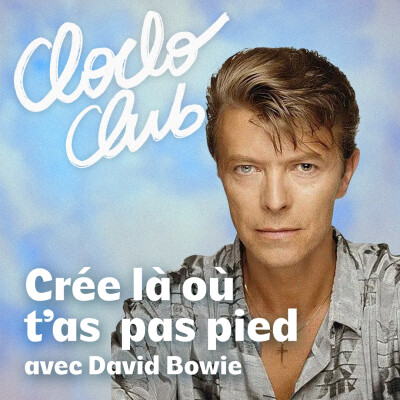 #137 Crée là où t'as pas pied ! avec David Bowie cover