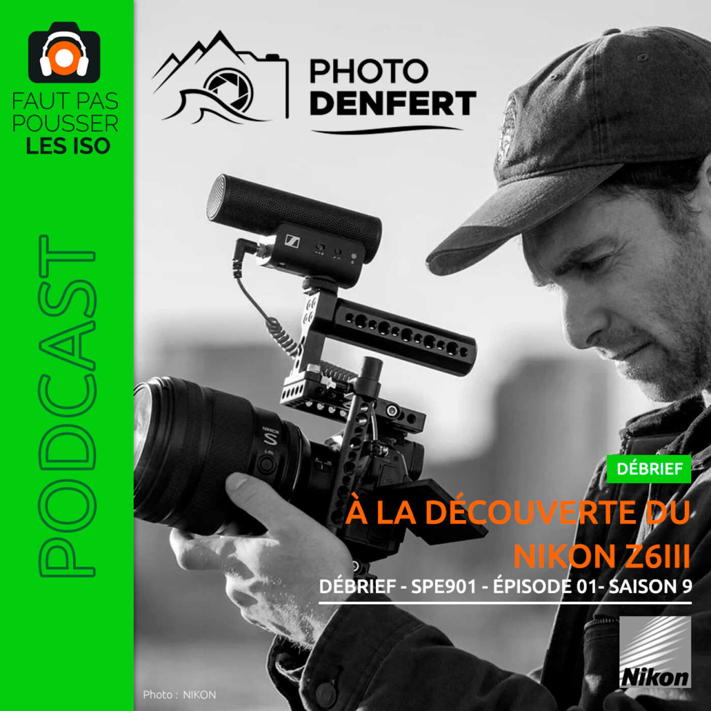 LE DÉBRIEF - SPE901 - À LA DÉCOUVERTE DU NIKON Z6 III