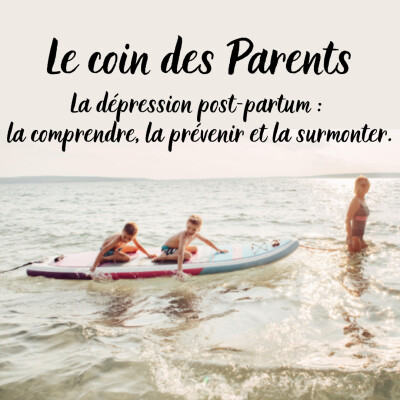 La dépression post-partum : mieux la comprendre, la prévenir et la surmonter. cover