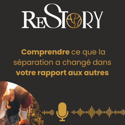 Comprendre ce que la séparation a changé dans votre rapport aux autres - RECONNECTER - Ep. 1 cover