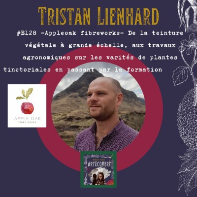 Tristan Lienhard - Appleoak fibreworks - Teinture végétale à grande échelle et travail sur les variétés de plantes tinctoriales cover