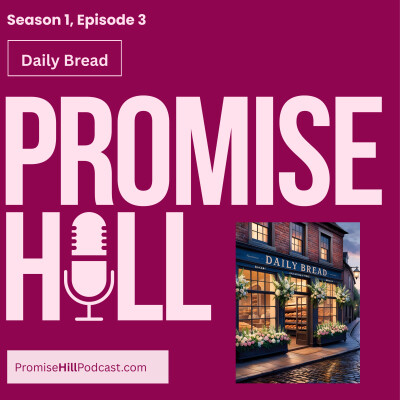 Promise Hill, S1 Ep 3, Daily Bread cover
