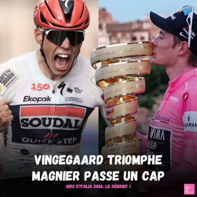 Vélo Podcast n°137 - Giro d'Italia 2026, le débrief : Vingegaard triomphe, Magnier passe (encore) un cap cover