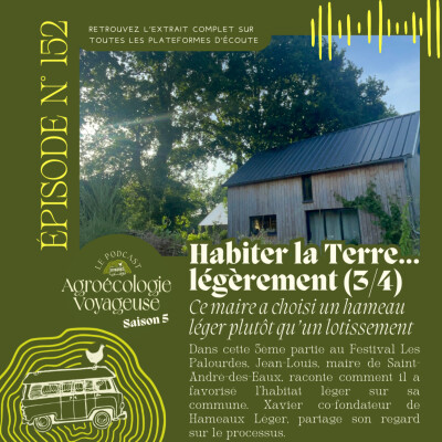 #152 Habiter la Terre (3/5) Plutôt qu'un lotissement, ce maire a choisi l'habitat léger ! 🏡🌳 cover