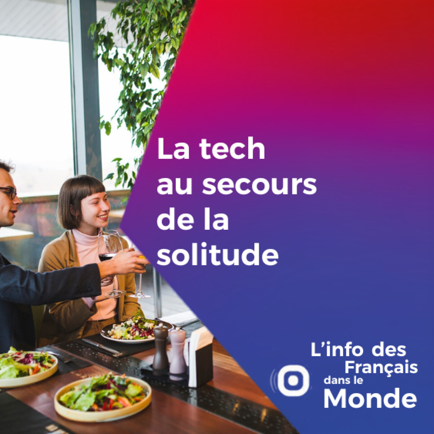 La tech au secours de la solitude