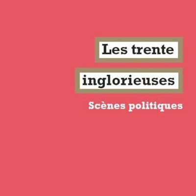 Les trente inglorieuses : scènes politiques cover