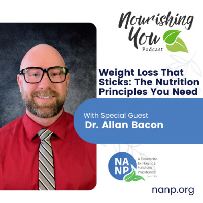 Nourishing You Podcast-January 2026-Weight Loss That Sticks: The Nutrition Principles You Need with Dr. Allan Bacon cover