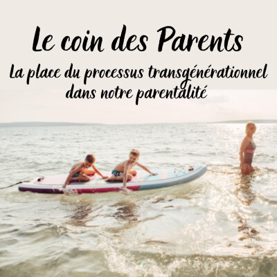 La place du processus transgénérationnel dans notre parentalité cover