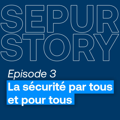 Episode 3 : La sécurité par tous et pour tous cover