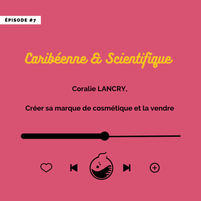 #7 Coralie LANCRY, Créer sa marque de cosmétique et la vendre cover