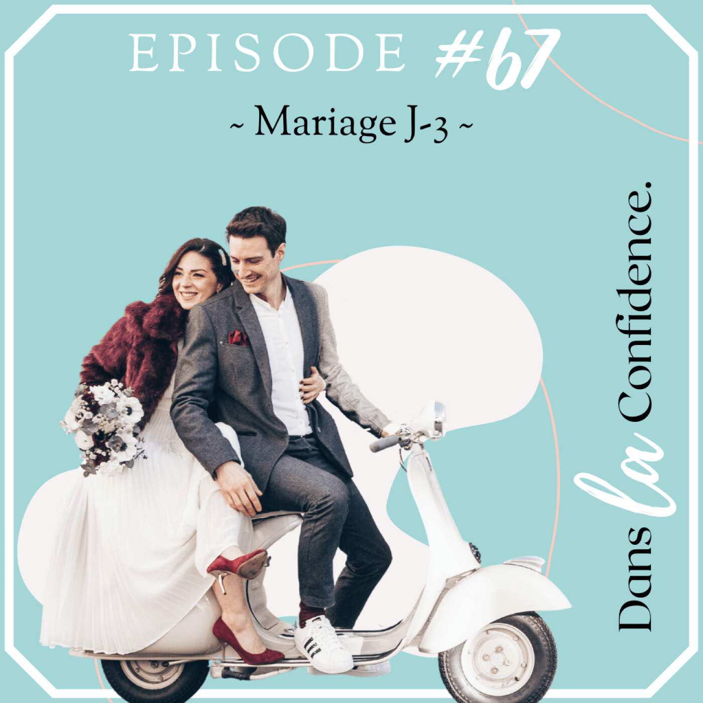 Podcast MARIAGE - Dans la Confidence
