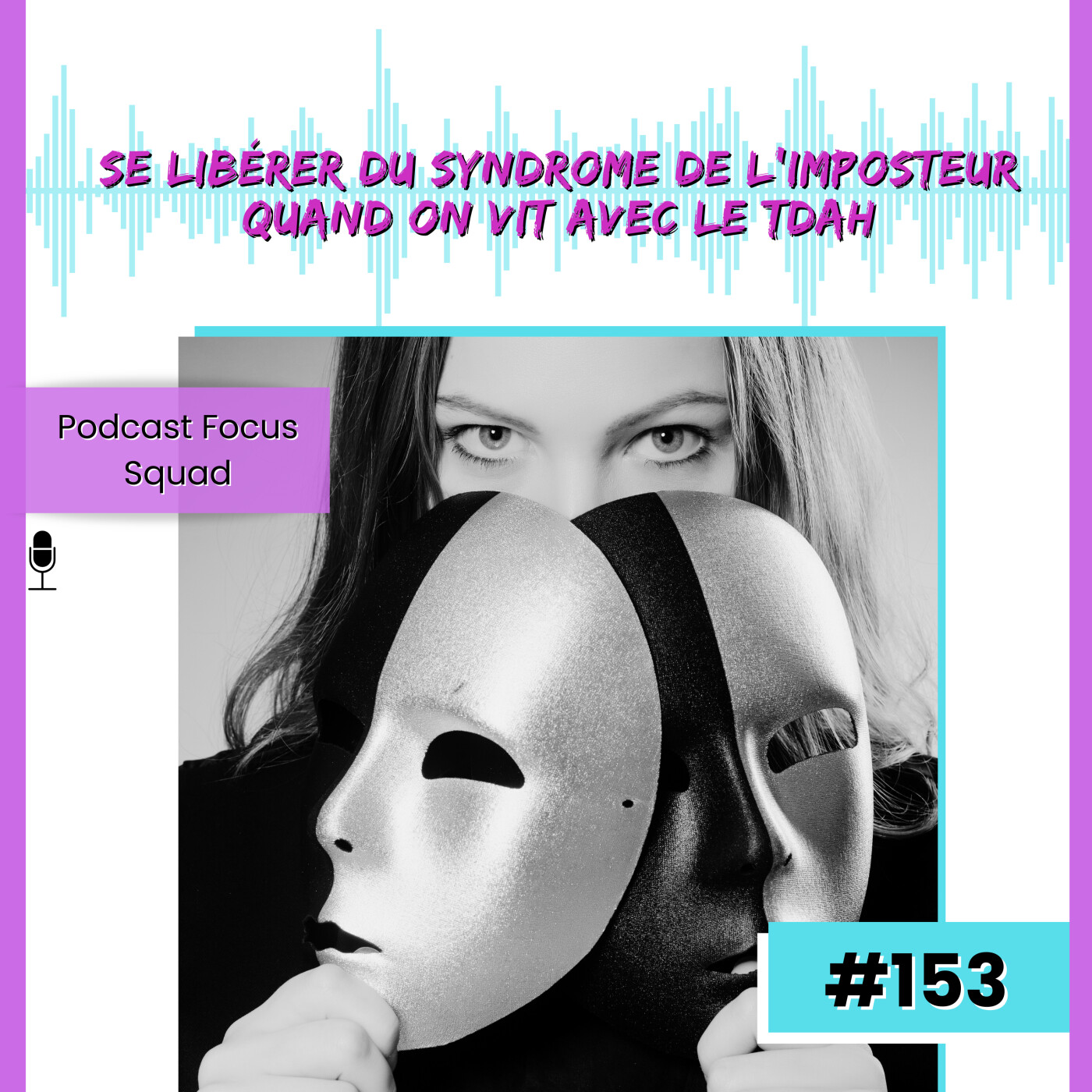 E153- Se libérer du syndrome de l’imposteur quand on vit avec le TDAH. episode artwork