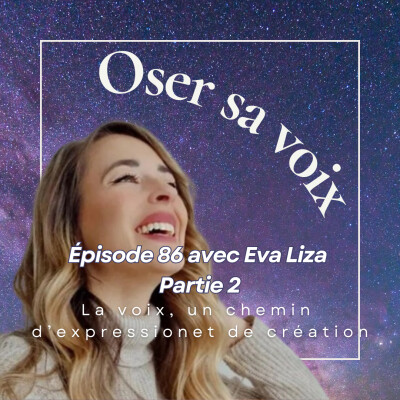 Episode 86 : La voix, une chemin d'expression et de création cover