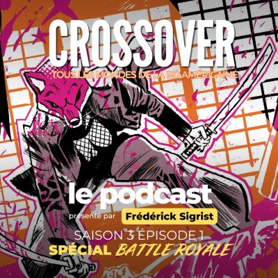 Crossover S3E1 : Les Battle Royale dans la pop-culture cover