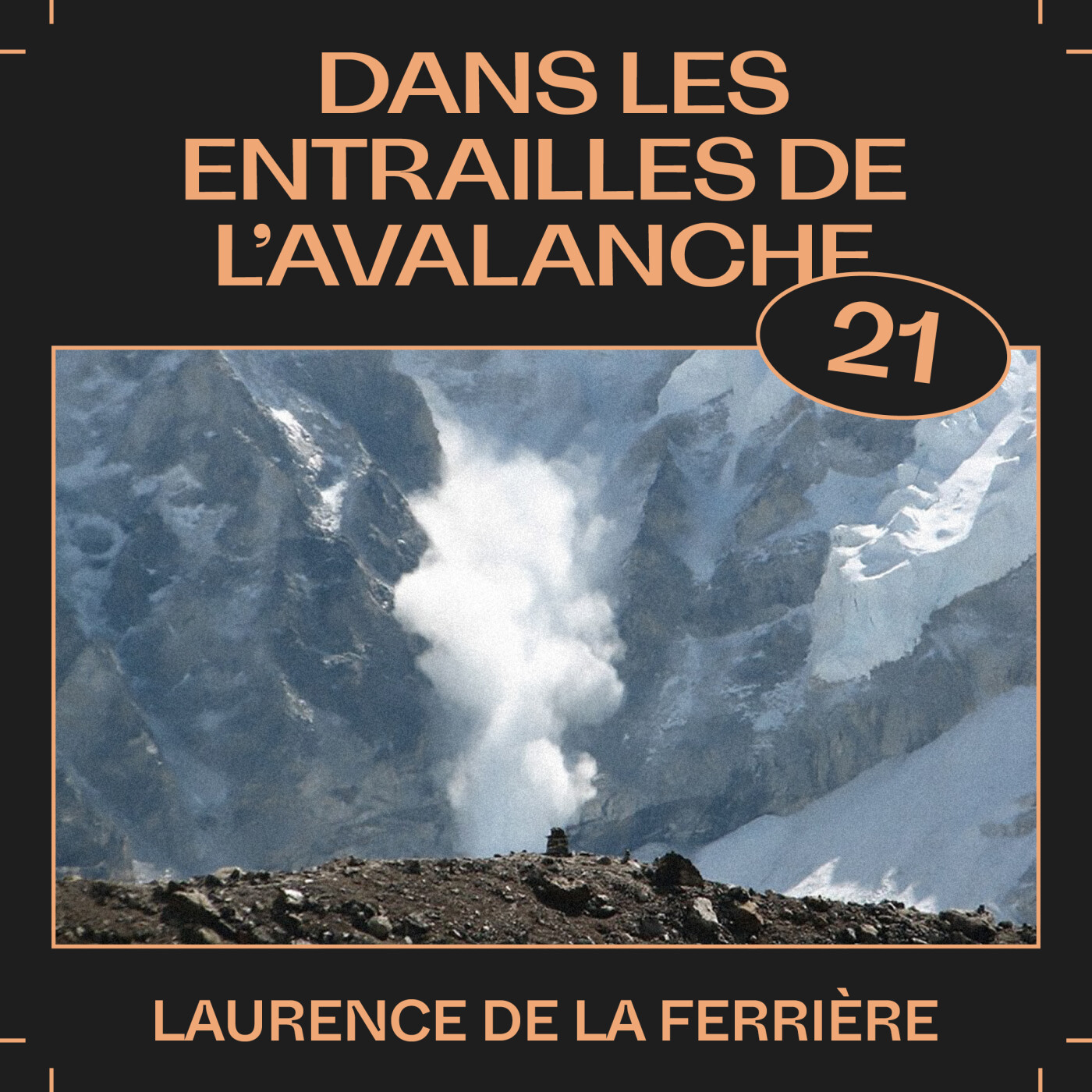 #21 â Dans les entrailles de lâavalanche, avec Laurence de la FerriĂšre