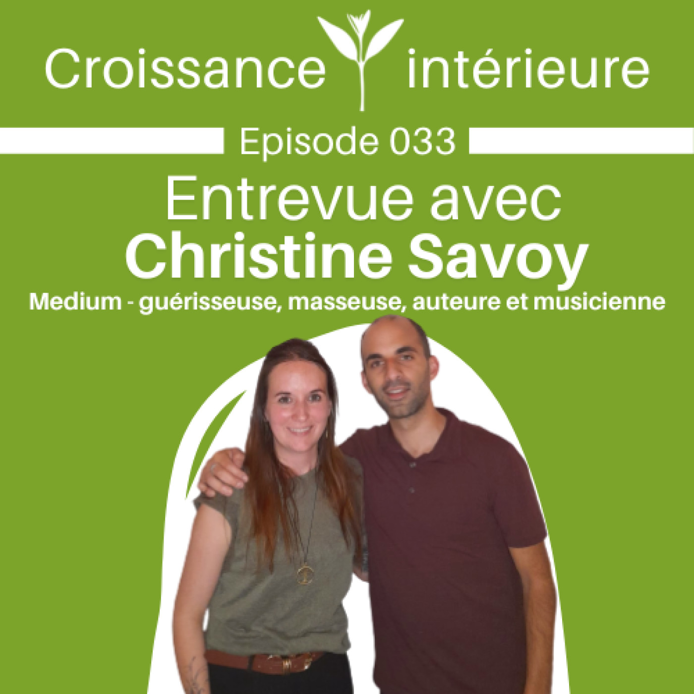 #033 Entrevue avec Christine Savoy - médium, masseuse, auteure et musicienne