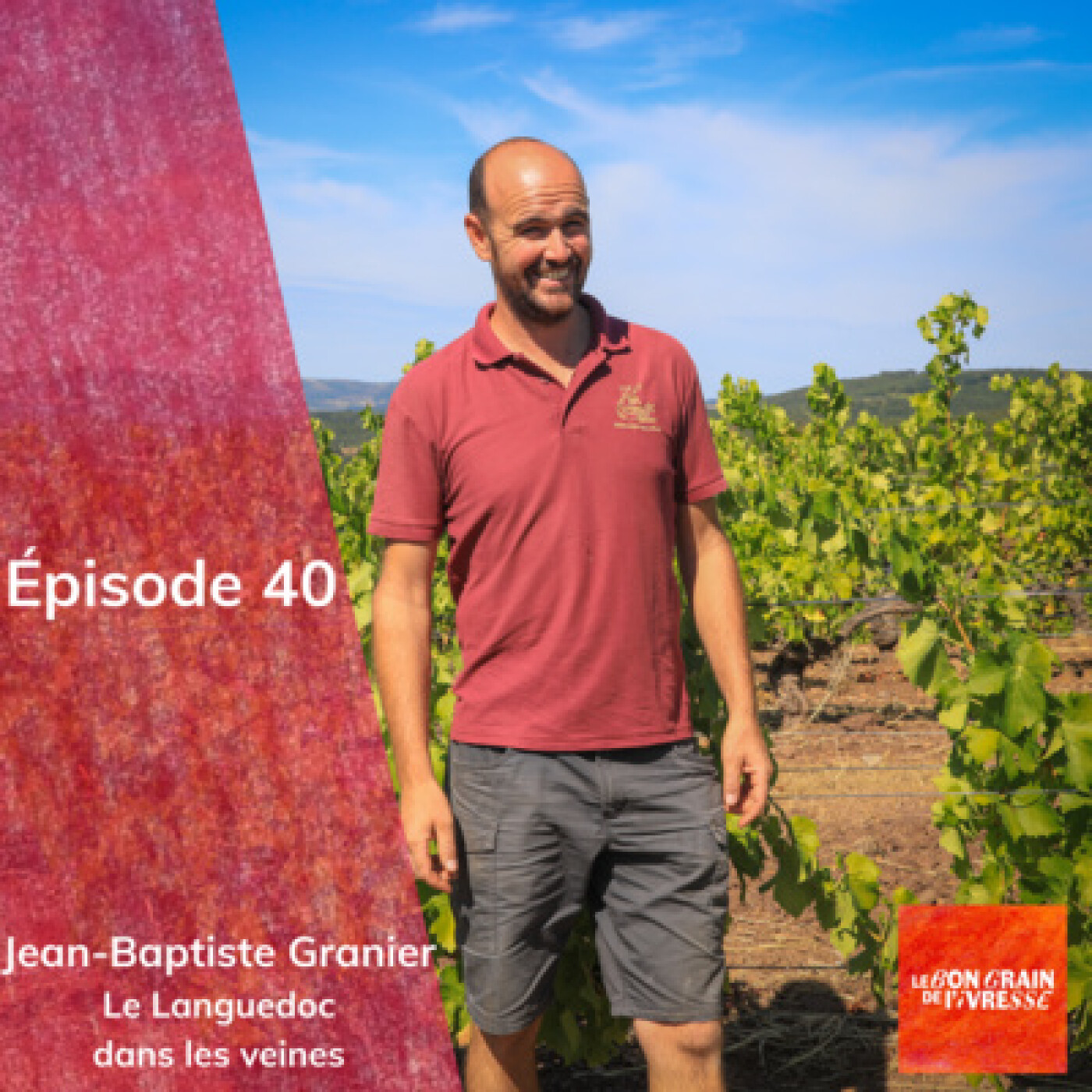 Épisode 40 : Jean-Baptiste Granier, le Languedoc dans les veines