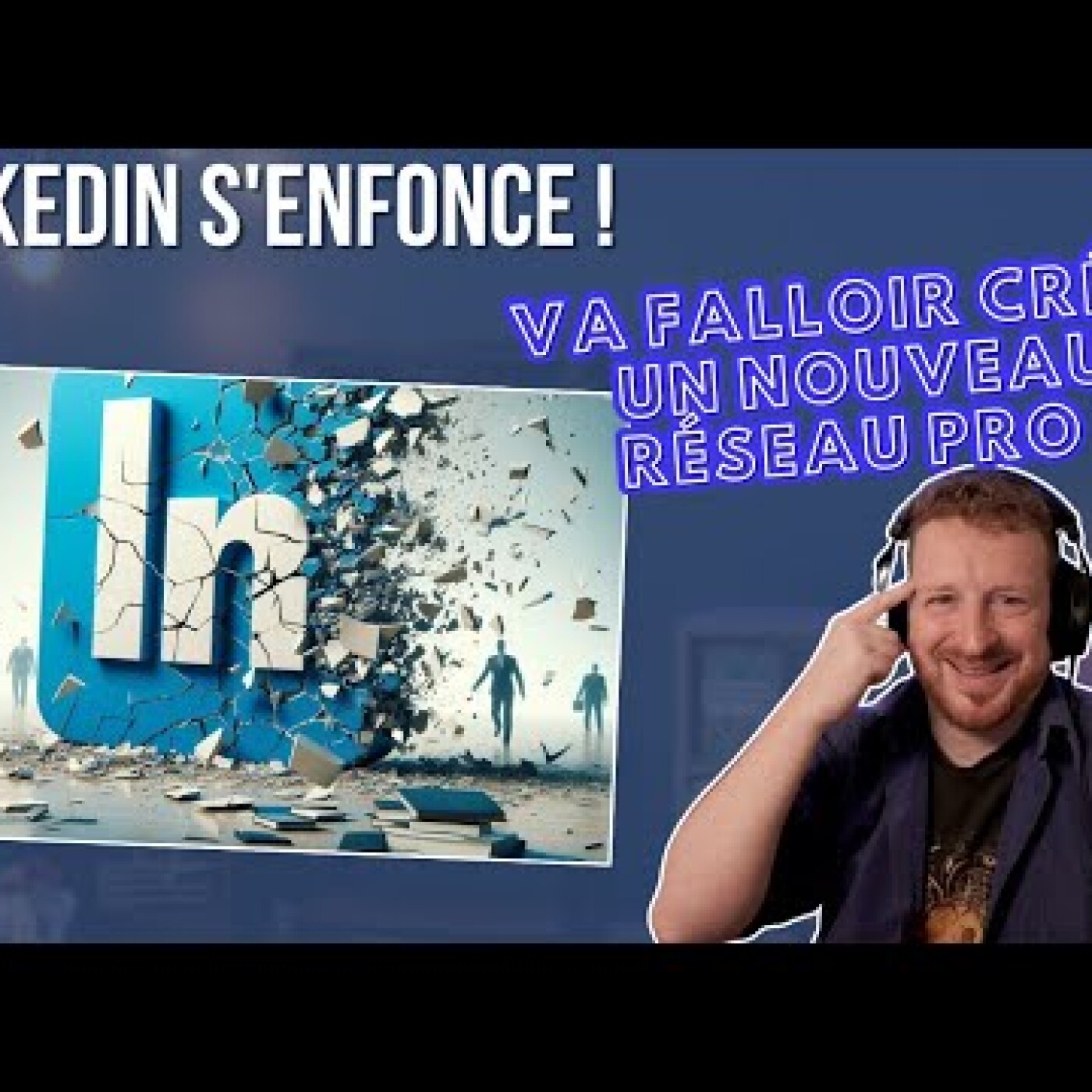LinkedIn s'enfonce ! : Va falloir créer un nouveau réseau pro ! episode artwork