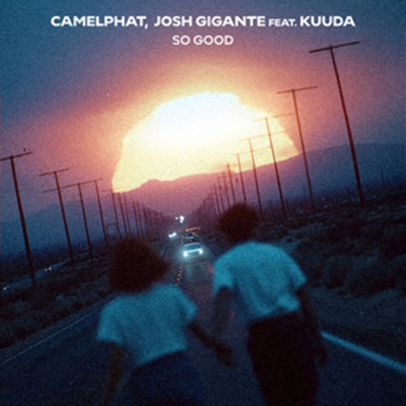 TOUJOURS EFFICACE, CAMELPHAT ENCHAÎNE PARFAITEMENT AVEC JOSH GIGANTE SUR LE NOUVEAU SO GOOD episode artwork