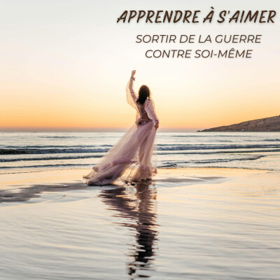 Apprendre à s’aimer : sortir de la guerre contre soi-même cover