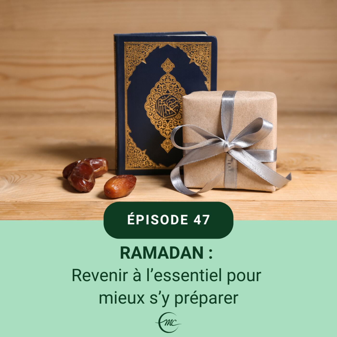 47 - Ramadan : Revenir à l'essentiel pour mieux s'y préparer episode artwork