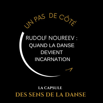 Un pas de côté — Rudolf Noureev : Quand la danse devient incarnation cover